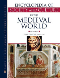 Pam J. Crabtree (Editor) — Encyclopedia of Society and Culture in the Medieval World (4 Volume Set)