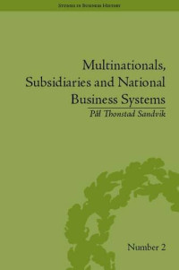 Pal Thonstad Sandvik — Multinationals, Subsidiaries and National Business Systems: The Nickel Industry and Falconbridge Nikkelverk