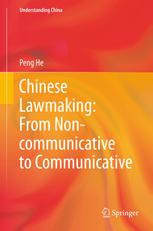 Peng He (auth.) — Chinese Lawmaking: From Non-communicative to Communicative
