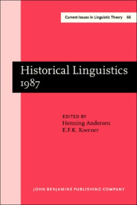 Henning Andersen, Konrad Koerner — Historical Linguistics 1987: Papers from the 8th International Conference on Historical Linguistics, Lille, August 31-September 4, 1987