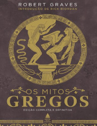 Robert Graves; — Os mitos gregos