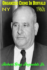 Robert Grey Reynolds Jr. — Organized Crime In Buffalo, New York (1960s)