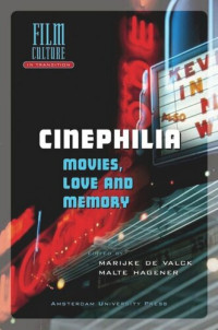 Marijke de Valck (editor); Malte Hagener (editor) — Cinephilia: Movies, Love and Memory