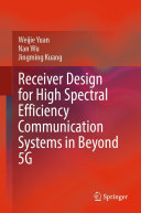 Weijie Yuan; Nan Wu; Jingming Kuang — Receiver Design for High Spectral Efficiency Communication Systems in Beyond 5G