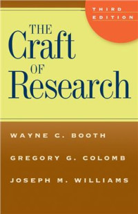 Booth Wayne C., Colomb Gregory G., Willams Joseph M. — The Craft of Research