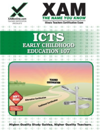 Xamonline, Sharon A Wynne — ICTS Early Childhood Education 107 Teacher Certification Test Prep Study Guide, 2nd Edition (XAM ICTS)