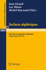 J. Giraud (auth.), Jean Giraud, Luc Illusie, Michel Raynaud (eds.) — Surfaces Algébriques: Séminaire de Géométrie Algébrique d'Orsay 1976–78