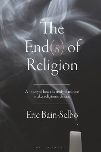 Eric Bain-Selbo — The End(s) of Religion