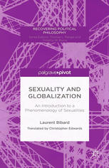 Laurent Bibard (auth.) — Sexuality and Globalization: An Introduction to a Phenomenology of Sexualities