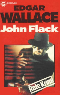 Edgar Wallace — John Flack.