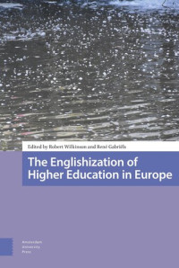 Robert Wilkinson (editor); René Gabriels (editor) — The Englishization of Higher Education in Europe