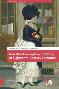 Liisa Steinby (editor); Aino Mäkikalli (editor) — Narrative Concepts in the Study of Eighteenth-Century Literature