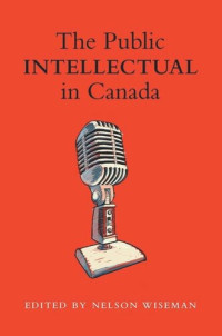 Nelson Wiseman — The Public intellectual in Canada