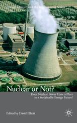 David Elliott (eds.) — Nuclear or Not?: Does Nuclear Power Have a Place in a Sustainable Energy Future?