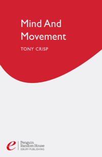 Tony Crisp — Mind And Movement