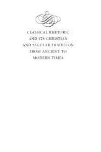 Kennedy, George Alexander — Classical rhetoric & its Christian & secular tradition from ancient to modern times