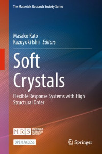 Masako Kato, Kazuyuki Ishii — Soft Crystals: Flexible Response Systems with High Structural Order