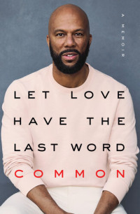 Common — Let Love Have the Last Word