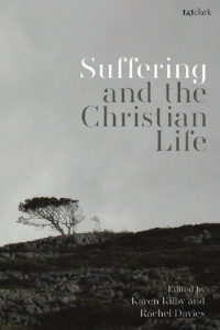 Rachel Davies (editor), Karen Kilby (editor) — Suffering and the Christian Life