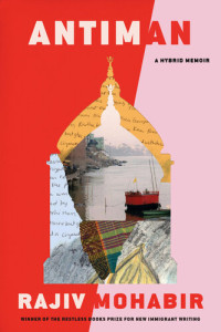 Rajiv Mohabir — Antiman: A Hybrid Memoir