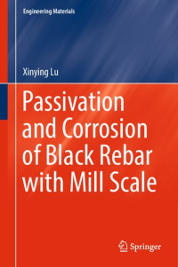 Xinying Lu — Passivation and Corrosion of Black Rebar with Mill Scale