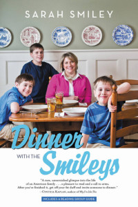 Sarah Smiley — Dinner with the Smileys : One Military Family, One Year of Heroes, and Lessons for a Lifetime