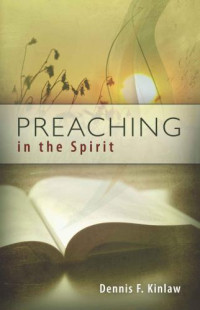 Kinlaw, Dennis F. — Preaching in the Spirit
