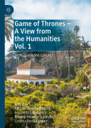 Alfonso Álvarez-Ossorio; Fernando Lozano; Rosario Moreno Soldevila; Cristina Rosillo-Lopez — Game of Thrones - A View from the Humanities Vol. 1: Time, Space and Culture