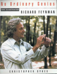 Sykes C. (ed.) — No Ordinary Genius: The Illustrated Richard Feynman