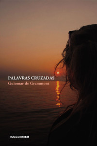 Guiomar de Grammont — Palavras cruzadas