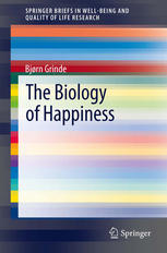 Bjørn Grinde (auth.) — The Biology of Happiness