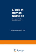 Germain J. Brisson Ph.D. (auth.) — Lipids in Human Nutrition: An Appraisal of Some Dietary Concepts