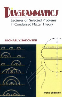 Michael V Sadovskii — DIAGRAMMATICS Lectures on Selected Problems in Condensed Matter Theory