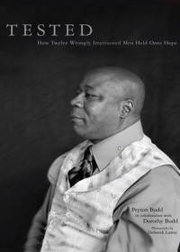 Peyton Budd — Tested : how twelve wrongly imprisoned men held onto hope
