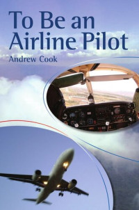 Andrew Cook — To Be an Airline Pilot