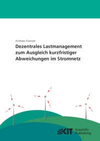 Andreas Kamper — Dezentrales Lastmanagement zum Ausgleich kurzfristiger Abweichungen im Stromnetz