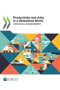 coll. — Productivity and Jobs in a Globalised World - (How) Can All Regions Benefit?