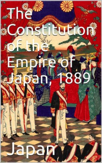 Japan — The Constitution of the Empire of Japan, 1889