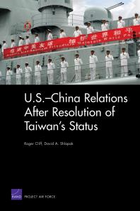 Roger Cliff; David A. Shlapak — U.S.-China Relations After Resolution of Taiwan's Status