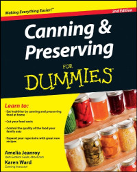 Amelia Jeanroy, Karen Ward — Canning and Preserving For Dummies