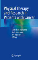 Shinichiro Morishita; Junichiro Inoue; Jiro Nakano — Physical Therapy and Research in Patients with Cancer