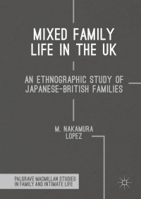Lopez, M. Nakamura — Mixed family life in the UK : an ethnographic study of Japanese-British families