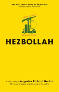 Norton, Augustus R — Hezbollah: a short history