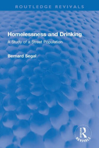 Bernard Segal — Homelessness and Drinking: A Study of a Street Population