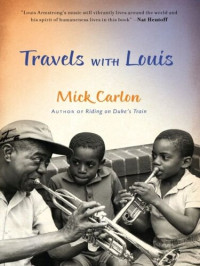Mick Carlon — Travels with Louis