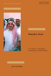 Peter Enz-Harlass — Peaceful Jihad: The Islamic Civil Rights Movement in Saudi Arabia