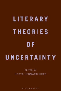 Mette Leonard Høeg — Literary Theories of Uncertainty