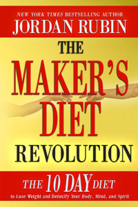 Jordan Rubin — The Maker's Diet Revolution: The 10 Day Diet to Lose Weight and Detoxify Your Body, Mind and Spirit