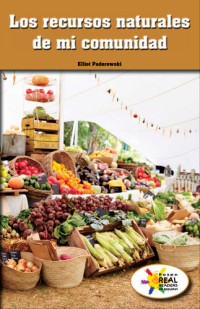 Elliot Paderewski — Los recursos naturales de mi comunidad (The Natural Resources of My Community)