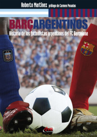 Roberto Martínez — Barçargentinos - Historia de los futbolistas argentinos del FC Barcelona